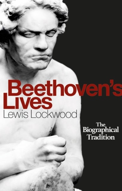 Beethoven's Lives - The Biographical Tradition