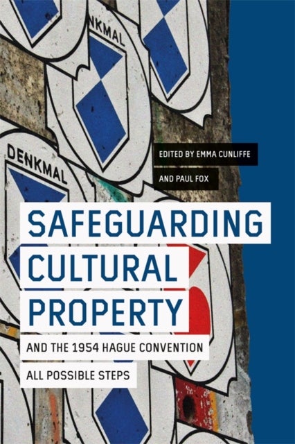 Safeguarding Cultural Property and the 1954 Hague Convention - All Possible Steps