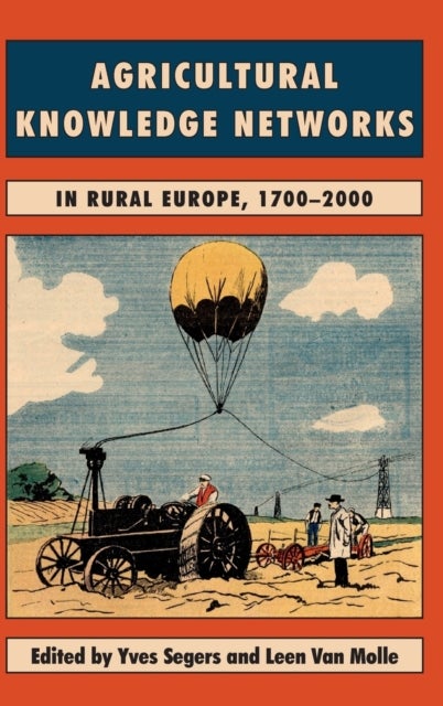 Agricultural Knowledge Networks in Rural Europe, 1700-2000