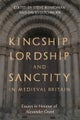 Kingship, Lordship and Sanctity in Medieval Britain