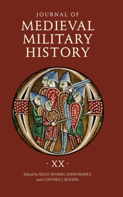 Journal of Medieval Military History - Volume XX