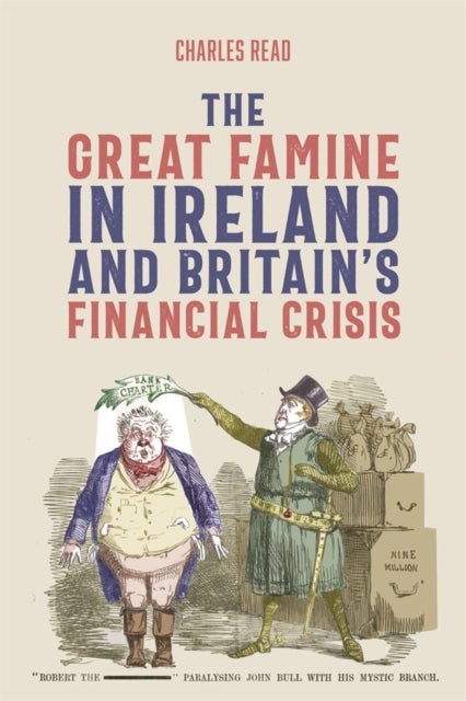 The Great Famine in Ireland and Britain¿s Financial Crisis