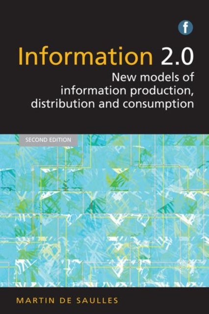 Information 2.0 - New models of information production, distribution and consumption