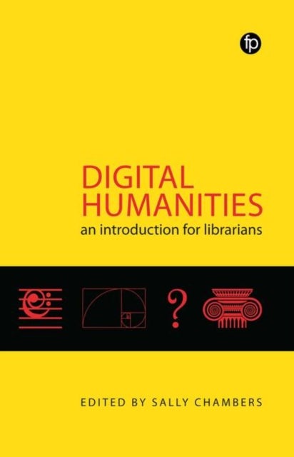 Digital Humanities - An Introduction for Librarians
