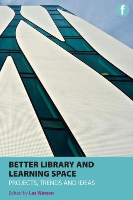 Better Library and Learning Space - Projects, trends, ideas