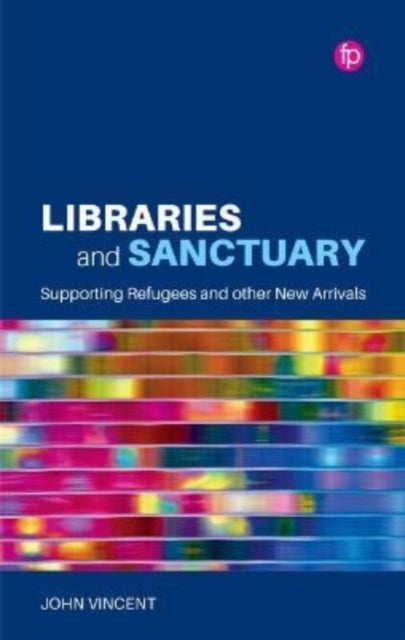 Libraries and Sanctuary - Supporting Refugees and New Arrivals