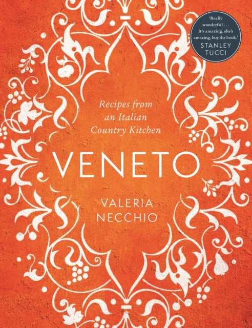 Veneto - Recipes from an Italian Country Kitchen