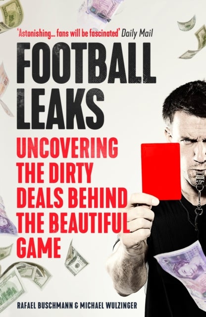 Football Leaks - Uncovering the Dirty Deals Behind the Beautiful Game