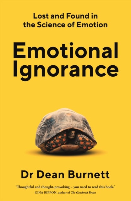 Emotional Ignorance - Lost and found in the science of emotion
