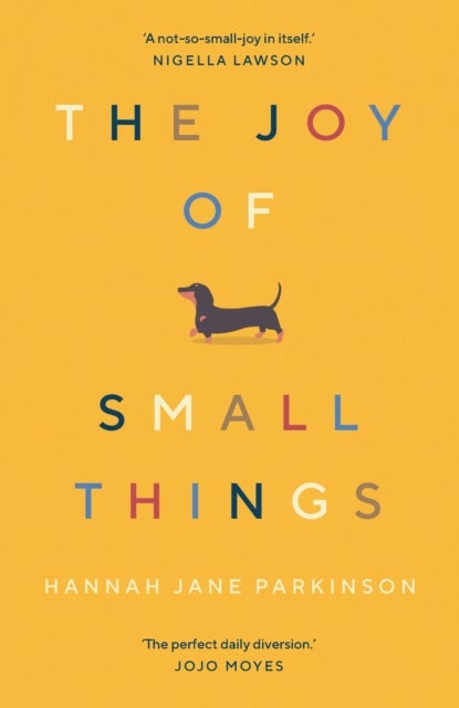 The Joy of Small Things - 'A not-so-small joy in itself.' Nigella Lawson