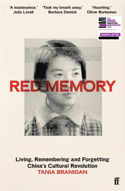 Red Memory - Living, Remembering and Forgetting China's Cultural Revolution -- Shortlisted for the Bailie Gifford prize for Non-Fiction