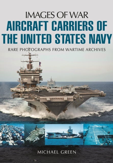 Aircraft Carriers of the United States Navy - Rare Photographs from Wartime Archives