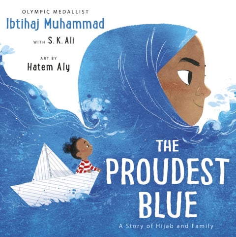The Proudest Blue - A Story of Hijab and Family