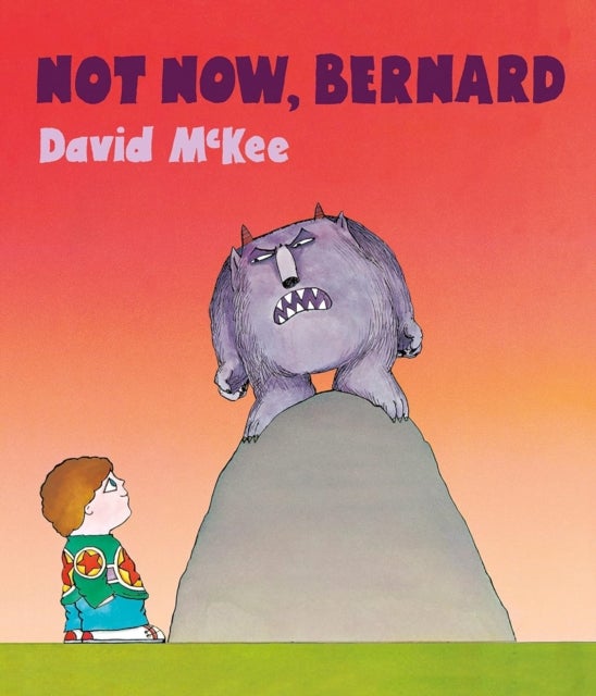Not Now, Bernard - 45th Anniversary Special Edition with free audiobook read by Hugh Dennis!