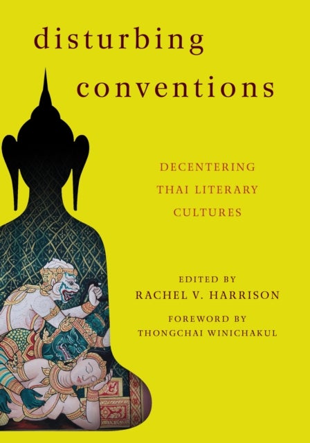 Disturbing Conventions - Decentering Thai Literary Cultures