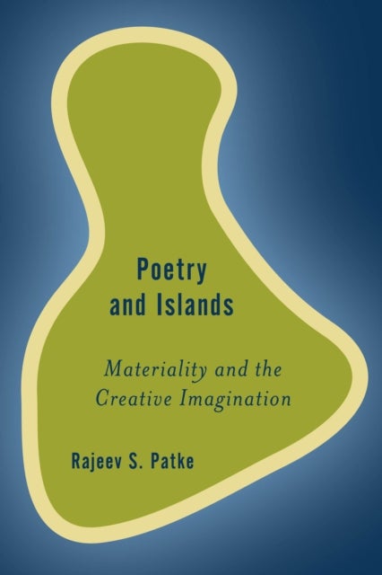 Poetry and Islands - Materiality and the Creative Imagination