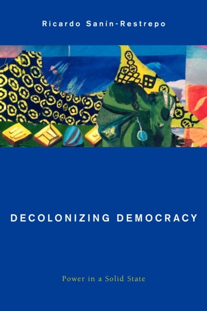 Decolonizing Democracy - Power in a Solid State