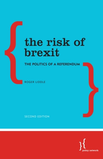 The Risk of Brexit - The Politics of a Referendum