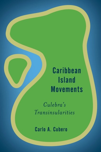 Caribbean Island Movements - Culebra's Transinsularities