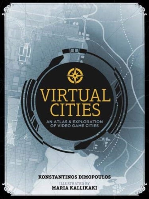Virtual Cities - An Atlas & Exploration of Video Game Cities