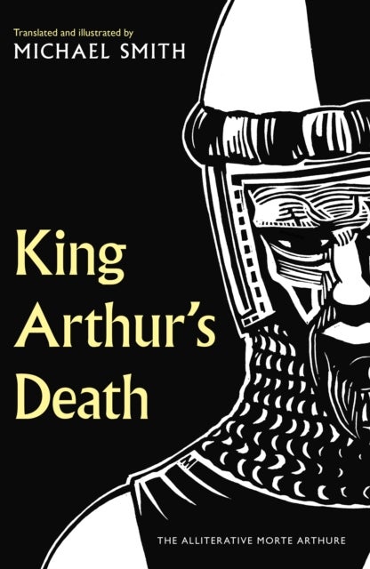 King Arthur's Death - The Alliterative Morte Arthure