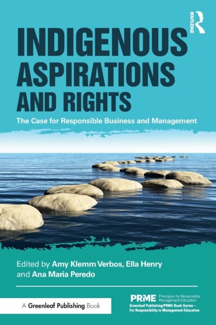 Indigenous Aspirations and Rights - The Case for Responsible Business and Management