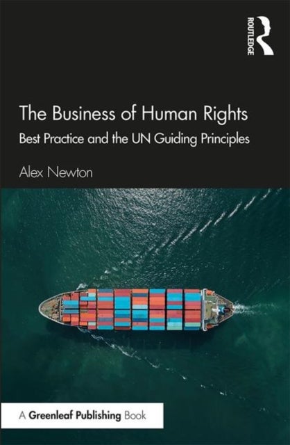 The Business of Human Rights - Best Practice and the UN Guiding Principles