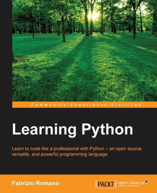 Learning Python - Learn to code like a professional with Python - an open source, versatile, and powerful programming language