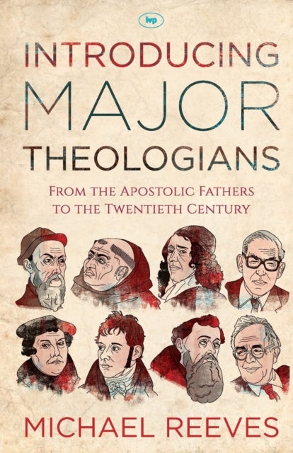 Introducing Major Theologians - From The Apostolic Fathers To The Twentieth Century