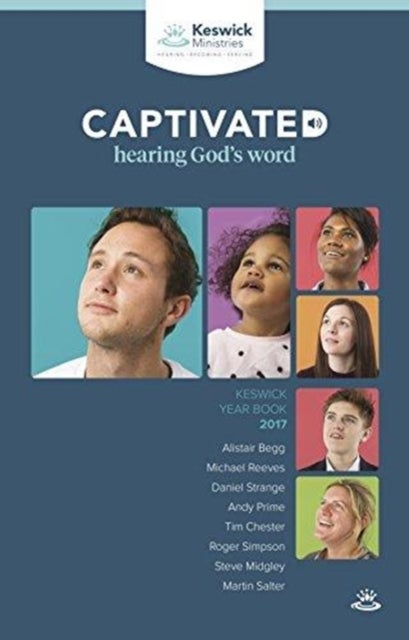 Keswick Year Book 2017 - Captivated: Hearing God's Word