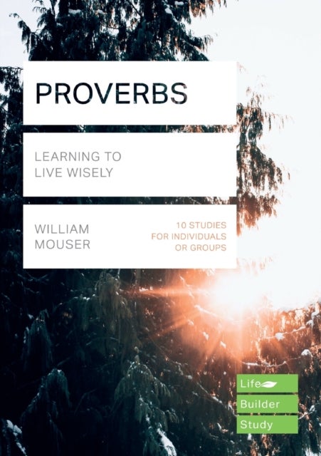 Proverbs (Lifebuilder Study Guides) - Learning to Live Wisely