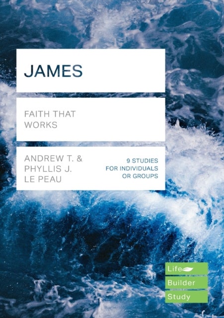 James (Lifebuilder Study Guides) - Faith That Works