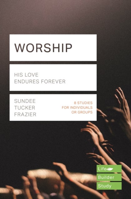Worship (Lifebuilder Study Guides) - His Love Endures Forever