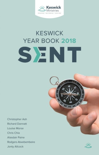 Sent: Keswick Year Book 2018 - Serving God's Mission