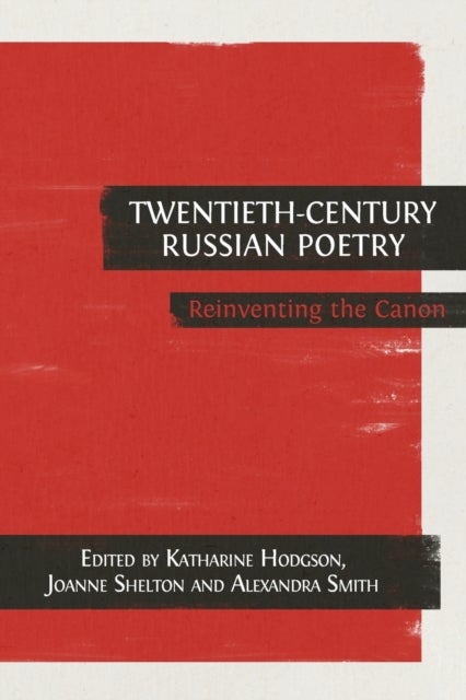 Twentieth-Century Russian Poetry - Reinventing the Canon