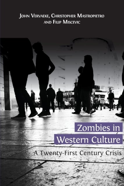 Zombies in Western Culture - A Twenty-First Century Crisis
