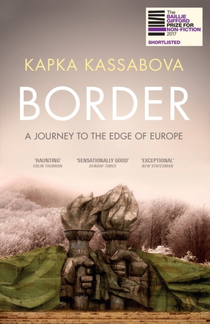 Border - A Journey to the Edge of Europe