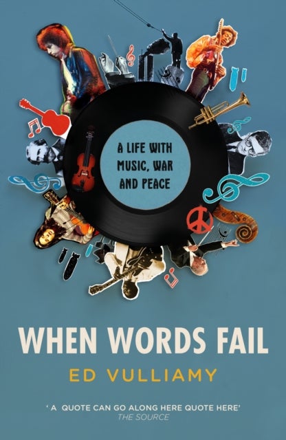 When Words Fail - A Life with Music, War and Peace