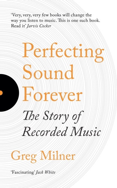 Perfecting Sound Forever - The Story Of Recorded Music