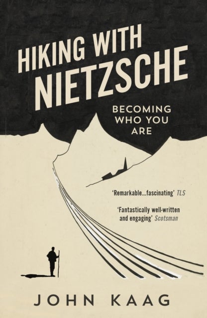 Hiking with Nietzsche - Becoming Who You Are