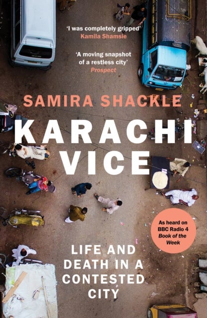 Karachi Vice - Life and Death in a Contested City