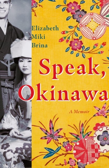 Speak, Okinawa - A Memoir