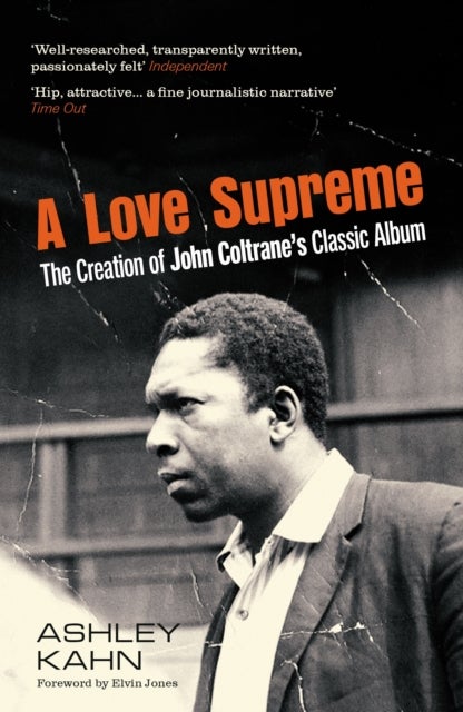 A Love Supreme - The Creation Of John Coltrane's Classic Album