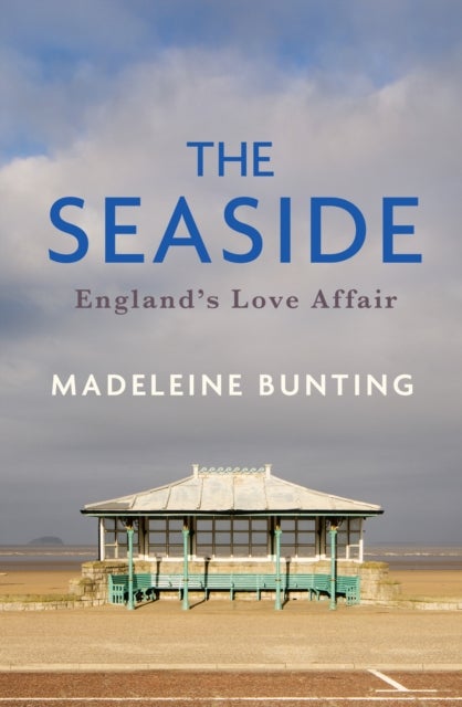 The Seaside - England's Love Affair