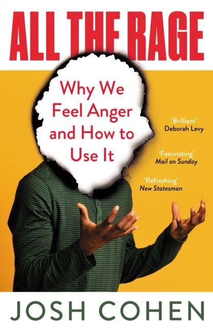 All the Rage - Why We Feel Anger and How to Use It