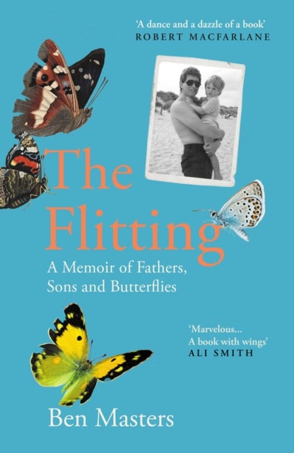 The Flitting - A Memoir of Fathers, Sons and Butterflies