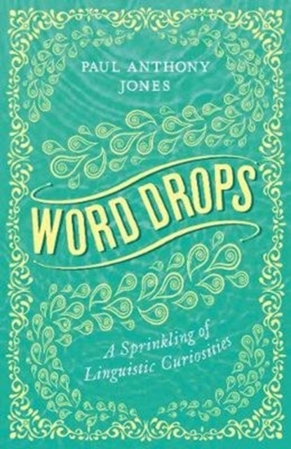 Word Drops - A Sprinkling of Linguistic Curiosities