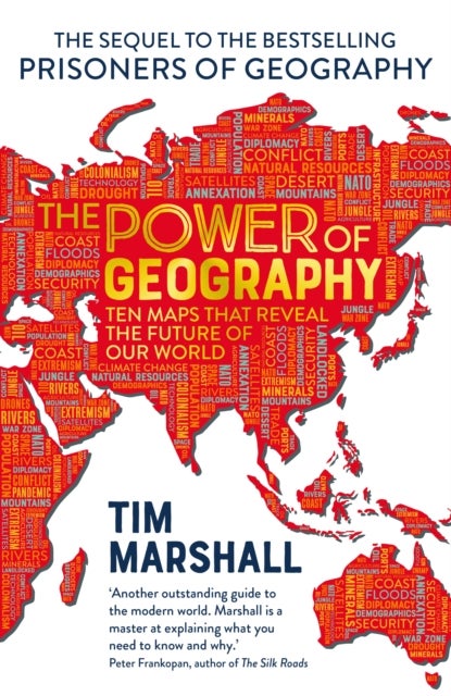 The Power of Geography - Ten Maps That Reveals the Future of Our World