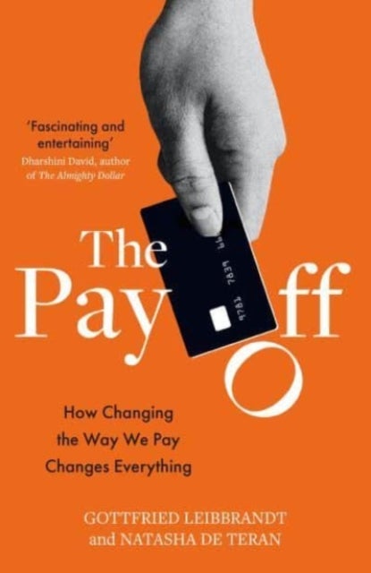 The Pay Off - How Changing the Way We Pay Changes Everything