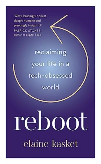 REBOOT - Reclaiming Your Life in a Tech-Obsessed World